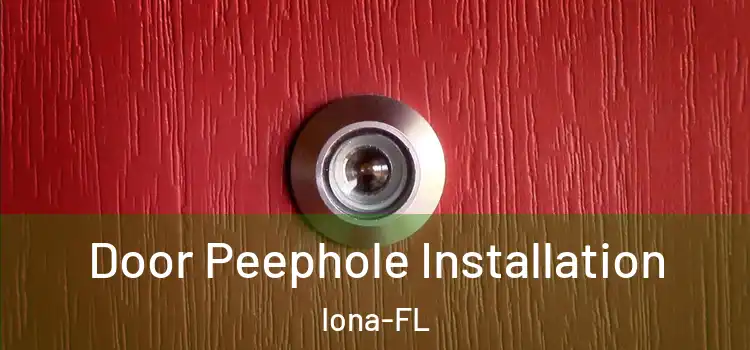  Door Peephole Installation Iona-FL